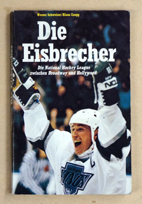 Die Eisbrecher - Die National Hockey League zwischen Broadway und Hollywood
