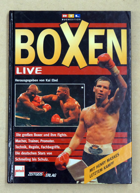 Boxen live; Die großen Boxer und ihre Fights.