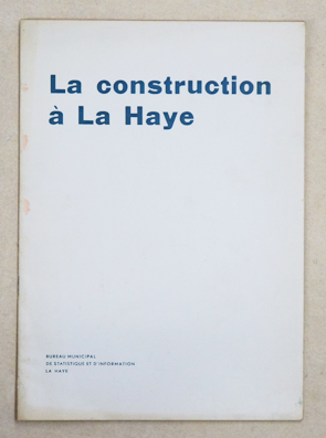 La constuction à L a Haye [Den Haag]