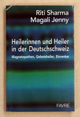 Heilerinnen und Heiler in der Deutschschweiz