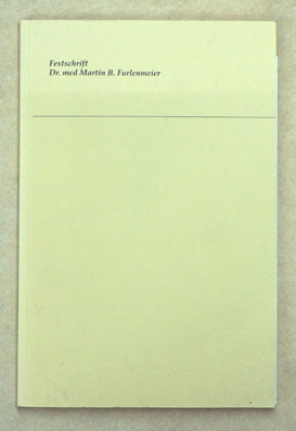 Festschrift Dr. med. Martin B. Furlenmeier
