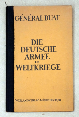 Die Deutsche Armee im Weltkriege. Ihre Größe und ihr Verfall. Ihr Manöverieren auf der inneren Linie.