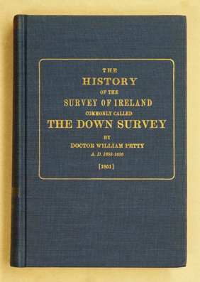 The history of the survey of Ireland, commonly called the Down survey, commnly called The Down Survey by Doctor William Petty.