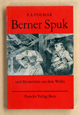 Berner Spuk und Mysteriöses aus Dem Wallis