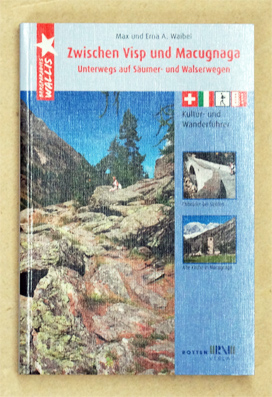 Zwischen Visp und Macugnaga - Unterwegs auf Säumer- und Walserwegen.