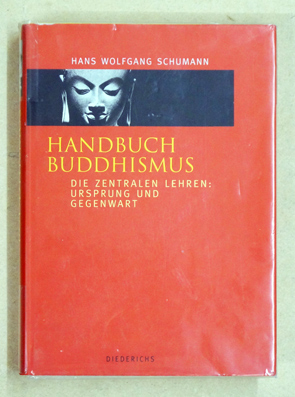 Handbuch Buddhismus: Die zentralen Lehren: Ursprung und Gegenwart
