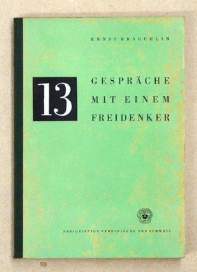 13 Gespräche mit einem Freidenker.