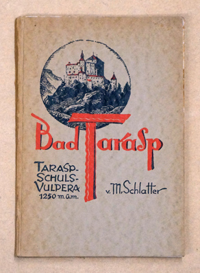 Bad Tarasp (Tarasp-Schuls-Vulpera). 1200-1270 Meter über Meer.