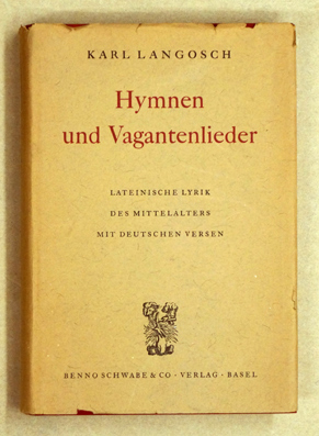 Hymnen und Vagantenlieder. Lateinische Lyrik des Mittelalters mit deutschen Versen.