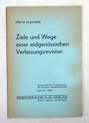 Ziele und Wege einer eidgenössischen Verfassungsrevision