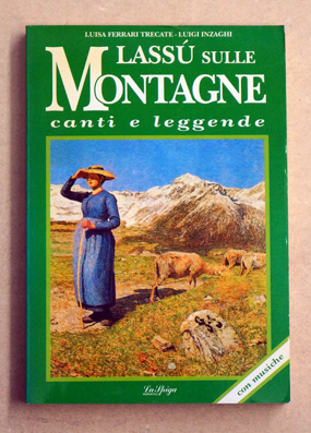 Lassu sulle montagne: Canti e leggende