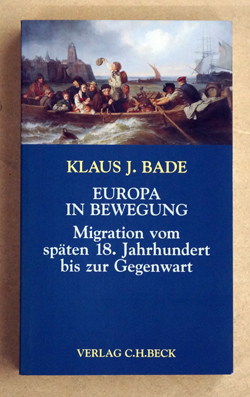 Europa in Bewegung. Migration vom späten 18. Jahrhundert bis zur Gegenwart.Verlag: Verlag C. H. Beck, München, 2000 