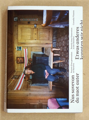 Nus savevan da nuot auter. Portret d'ina generaziun en Surselva. Etwas anderes kannten wir nicht : Porträt einer Generation in der Surselva.