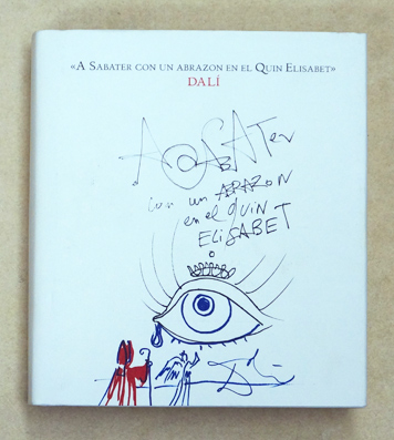 A Sabater Con Un Abrazon En El Quin Elisabet: Dali.DALI). SABATER, Enrique.Verlag: [Torino]: Umberto Allemandi & C., [1998]., 1998 