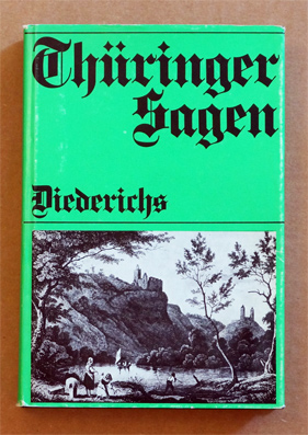 Thüringer Sagen. l(Hg):Verlag: Düsseldorf - Köln, Eugen Diederichs Verlag, 1974 
