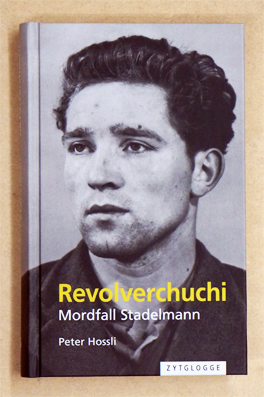 Revolverchuchi : Mordfall Stadelmann