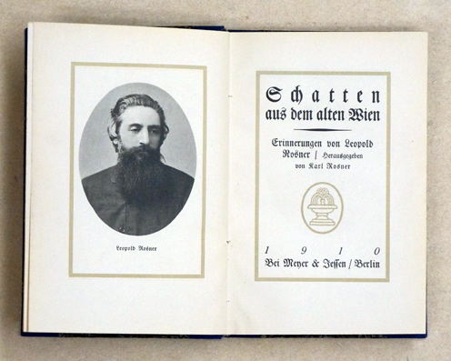 Schatten aus dem alten Wien. Erinnerungen von Leopold Rosner.