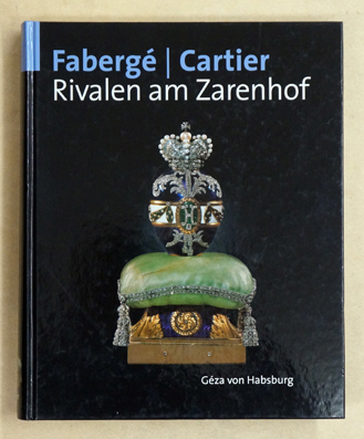 Fabergé - Cartier. Rivalen am Zarenhof.