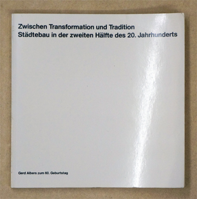 Zwischen Transformation und Tradition Gerd Albers zum 60. Geburtstag.
