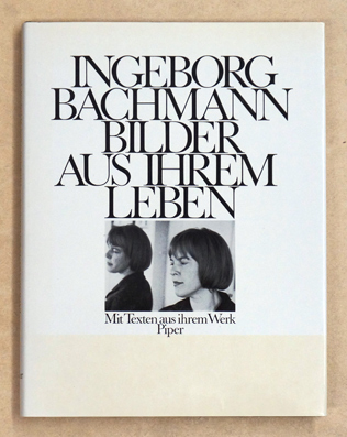 Ingeborg Bachmann - Bilder aus Ihrem Leben