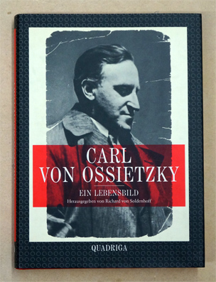 Carl von Ossietzky 1889 - 1938. Ein Lebensbild. 