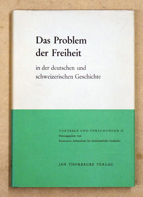 Das Problem der Freiheit in der deutschen und schweizerischen Geschichte.