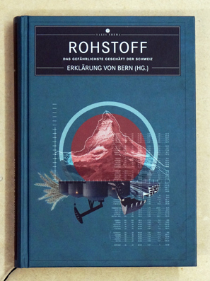 Rohstoff - Das gefährlichste Geschäft der Schweiz.