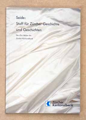 Seide: Stoff für Zürcher Geschichte und Geschichten.
