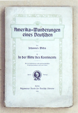 Amerika-Wanderungen eines Deutschen. Band I: In der Mitte des Kontinents. Bd. I (von 2 Bdn.)