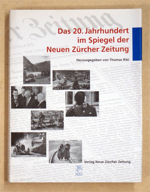 Das 20. Jahrhundert im Spiegel der Neuen Zürcher Zeitung.