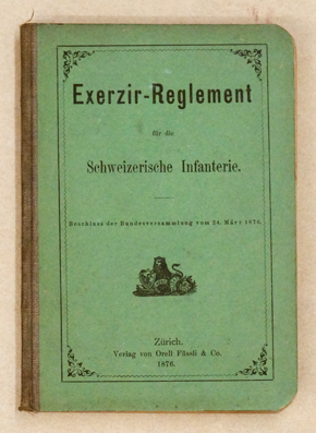 Exerzir-Reglement für die Schweizerische Infanterie.