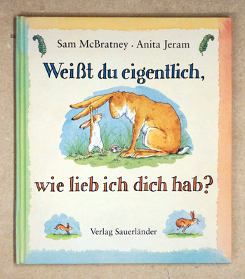 Weißt du eigentlich, wie lieb ich dich hab?