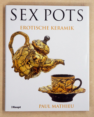 Sex Pots. Erotische Keramik.