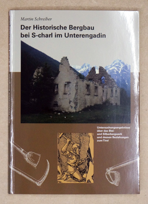 Der historische Bergbau bei S-charl im Unterengadin.