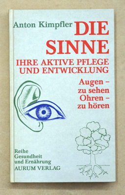 Die Sinne. Ihre aktive Pflege und Entwicklung. 