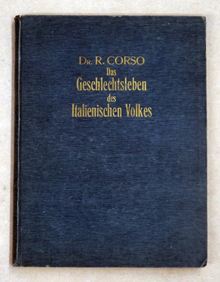 Das Geschlechtleben in Sitte, Brauch, Glauben und Gewohnheitrecht des Italienischen Volkes.