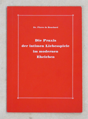 Die Praxis der intimen Liebesspiele im modernen Eheleben.