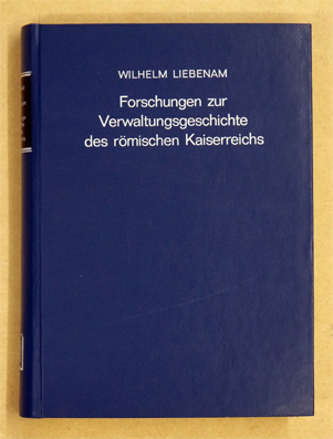 Forschungen zur Verwaltungsgeschichte des römischen Kaiserreichs. 1. (einziger Band) : Die Legaten in den römischen Provinzen von Augustus bis Diocletian