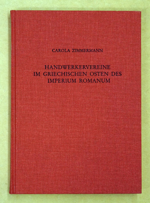 Handwerkervereine im griechischen Osten des Imperium Romanum.