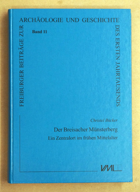Der Breisacher Münsterberg. Ein Zentralort im frühen Mittelalter.