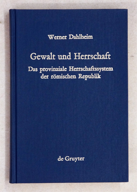 Gewalt und Herrschaft. Das provinziale Herrschaftssystem der römischen Republik