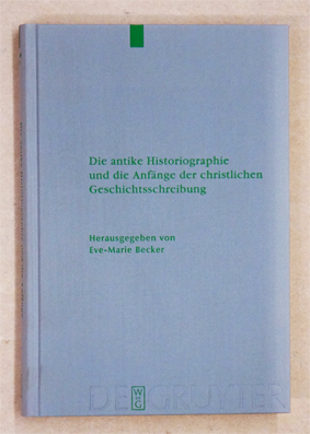 Die antike Historiographie und die Anfänge der christlichen Geschichtsschreibung.