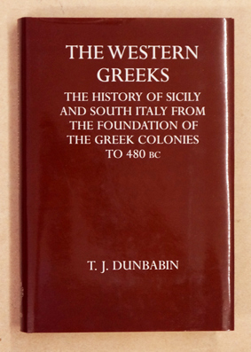 The Western Greeks, The History Of Sicily And South Italy From The Foundation Of The Greek Colonies To 480 B.c.