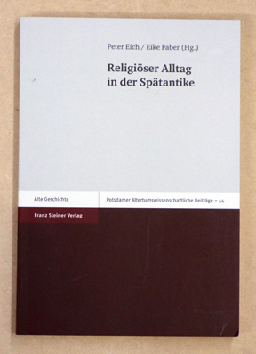 Religiöser Alltag in der Spätantike