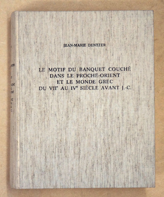Le Motif du Banquet Couché dans le Proche-Orient et le monde grec du VIIe au IVe siècle avant J.-C.