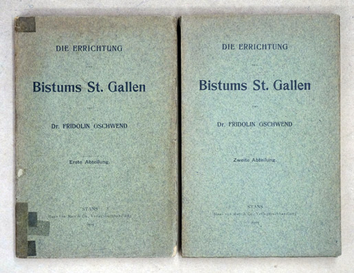 Die Errichtung des Bistums St. Gallen. (2 Bde., compl.)