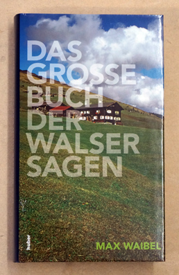 Das grosse Buch der Walser Sagen