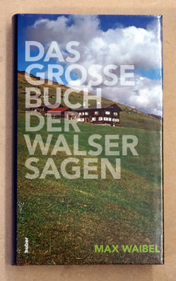 Das grosse Buch der Walser Sagen