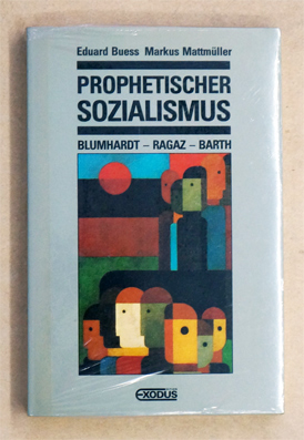 Prophetischer Sozialismus. Blumhardt, Ragaz, Barth.