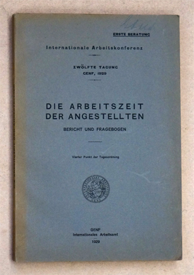 Die Arbeitszeit der Angestellten. Bericht und Fragebogen: Vierter Punkt der Tagesordung.